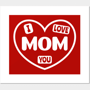 I Love You Mom Posters and Art